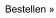 Bestellen »