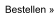 Bestellen »